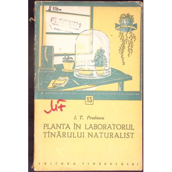 PLANTA IN LABORATORUL TANARULUI NATURALIST