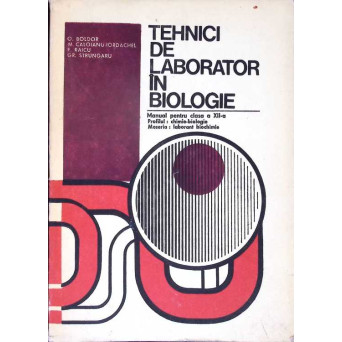 TEHNICI DE LABORATOR IN BIOLOGIE, MANUAL PENTRU CLASA A XII-A