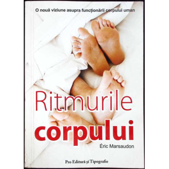 RITMURILE CORPULUI. INITIERE IN CRONOBIOLOGIE