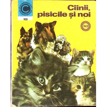 CAINII, PISICILE SI NOI VOL.2