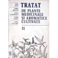 TRATAT DE PLANTE MEDICINALE SI AROMATICE CULTIVATE VOL.2 TRATAT DE PLANTE MEDICINALE SI AROMATICE CULTIVATE VOL.2