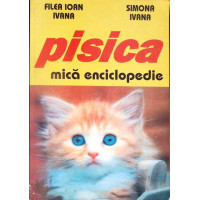 PISICA. MICA ENCICLOPEDIE PISICA. MICA ENCICLOPEDIE