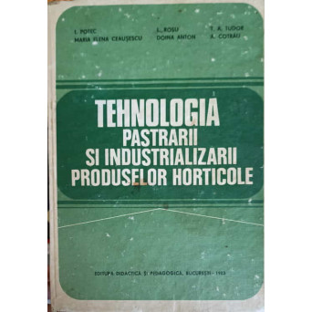 TEHNOLOGIA PASTRARII SI INDUSTRIALIZARII PRODUSELOR HORTICOLE