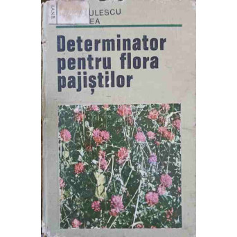 DETERMINATOR PENTRU FLORA PAJISTILOR