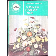 PASTRAREA FLORILOR TAIATE
