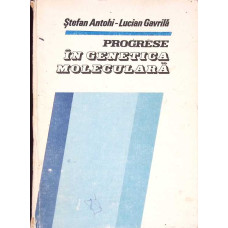 PROGRESE IN GENETICA MOLECULARA