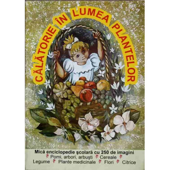 CALATORIE IN LUMEA PLANTELOR