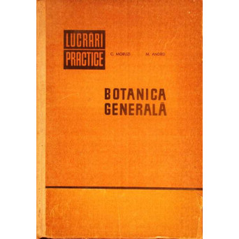 BOTANICA GENERALA. LUCRARI PRACTICE