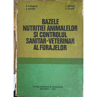 BAZELE NUTRITIEI ANIMALELOR SI CONTROLUL SANITAR VETERINAR AL FURAJELOR
