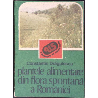 PLANTELE ALIMENTARE DIN FLORA SPONTANA A ROMANIEI