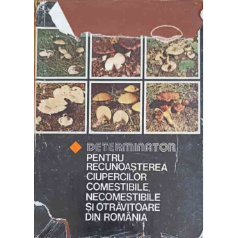 DETERMINATOR PENTRU RECUNOASTEREA CIUPERCILOR COMESTIBILE, NECOMESTIBILE SI OTRAVITOARE DIN ROMANIA