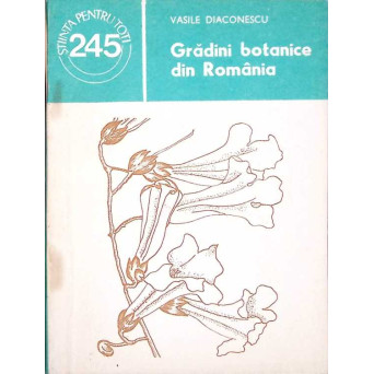 GRADINI BOTANICE DIN ROMANIA