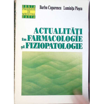 ACTUALITATI IN FARMACOLOGIE SI FIZIOPATOLOGIE