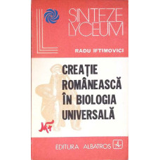 CREATIE ROMANEASCA IN BIOLOGIA UNIVERSALA