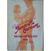 AMORUL CARNAL, ESEU ASUPRA INSTINCTULUI SEXUAL AMORUL CARNAL, ESEU ASUPRA INSTINCTULUI SEXUAL