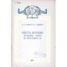 DELTA DUNARII. EVOLUTIA, VIATA SI BOGATIILE EI