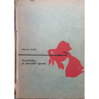 ACVARISTICA SI PESCUITUL SPORTIV
