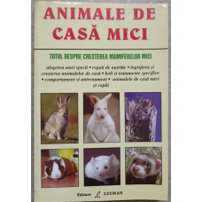 ANIMALE DE CASA MICI. TOTUL DESPRE CRESTEREA MAMIFERELOR MICI