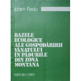 BAZELE ECOLOGICE ALE GOSPODARIRII VANATULUI IN PADURILE DIN ZONA MONTANA