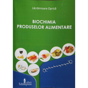 BIOCHIMIA PRODUSELOR ALIMENTARE