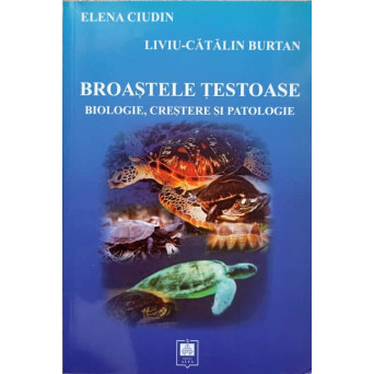 BROASTELE TESTOASE. BIOLOGIE, CRESTERE SI PATOLOGIE