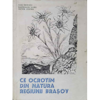 CE OCROTIM DIN NATURA REGIUNII BRASOV