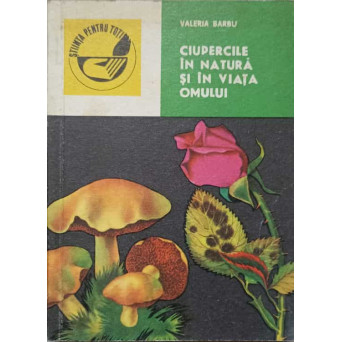 CIUPERCILE IN NATURA SI IN VIATA OMULUI