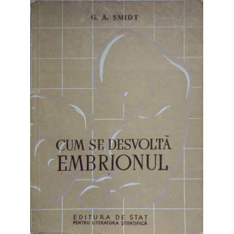CUM SE DESVOLTA EMBRIONUL