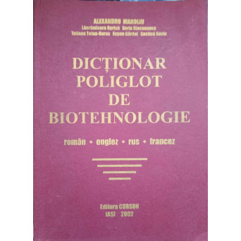 DICTIONAR POLIGLOT DE BIOTEHNOLOGIE. ROMAN, ENGLEZ, RUS, FRANCEZ