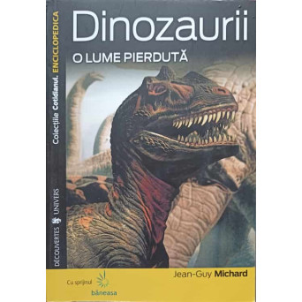 DINOZAURII, O LUME DISPARUTA