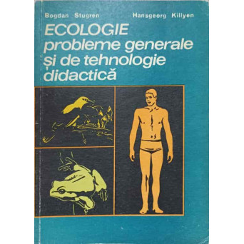 ECOLOGIE. PROBLEME GENERALE SI DE TEHNOLOGIE DIDACTICA