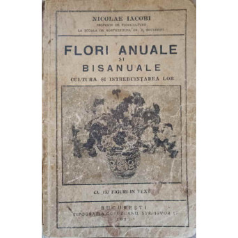 FLORI ANUALE SI BISANUALE. CULTURA SI INTREBUINTAREA LOR