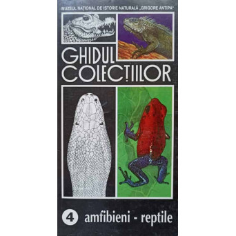 GHIDUL COLECTIILOR AMFIBIENI - REPTILE 4