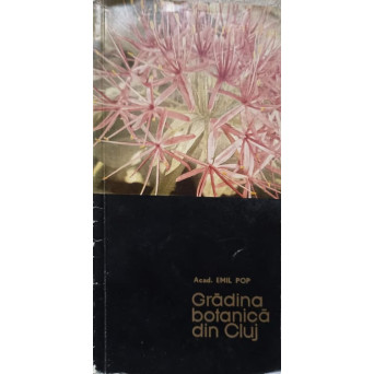 GRADINA BOTANICA DIN CLUJ