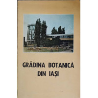 GRADINA BOTANICA DIN IASI