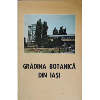 GRADINA BOTANICA DIN IASI