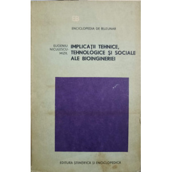 IMPLICATII TEHNICE, TEHNOLOGICE SI SOCIALE ALE BIOINGINERIEI