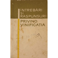 INTREBARI SI RASPUNSURI PRIVIND VINIFICATIA