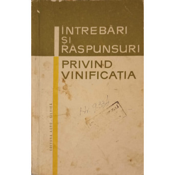 INTREBARI SI RASPUNSURI PRIVIND VINIFICATIA
