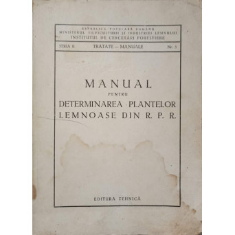 MANUAL PENTRU DETERMINAREA PLANTELOR LEMNOASE DIN R.P.R.
