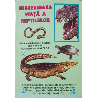 MISTERIOASA VIATA A REPTILELOR
