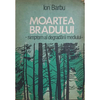 MOARTEA BRADULUI - SIMPTOM AL DEGRADARII MEDIULUI