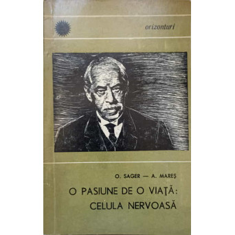 O PASIUNE DE O VIATA: CELULA NERVOASA