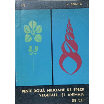 PESTE DOUA MILIOANE DE SPECII VEGETALE SI ANIMALE. DE CE?