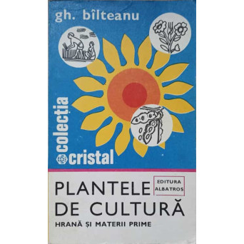 PLANTELE DE CULTURA. HRANA SI MATERII PRIME