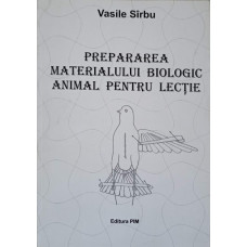 PREPARAREA MATERIALULUI BIOLOGIC ANIMAL PENTRU LECTIE