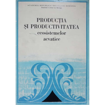 PRODUCTIA SI PRODUCTIVITATEA ECOSISTEMELOR ACVATICE