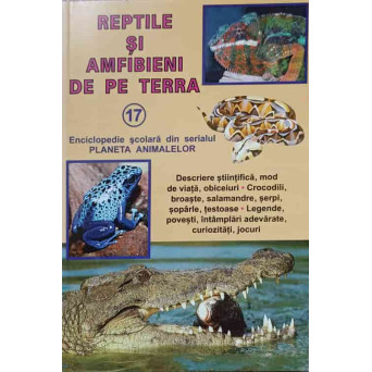 REPTILE SI AMFIBIENI DE PE TERRA