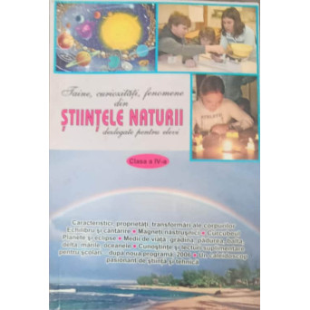 TAINE, CURIOZITATI, FENOMENE DIN STIINTELE NATURII, DEZLEGATE PENTRU ELEVI. CLASA A IV-A