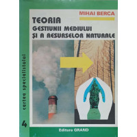 TEORIA GESTIUNII MEDIULUI SI A RESURSELOR NATURALE TEORIA GESTIUNII MEDIULUI SI A RESURSELOR NATURALE